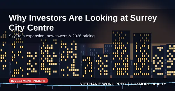 Why Investors Are Looking at Surrey City Centre, BC in 2026