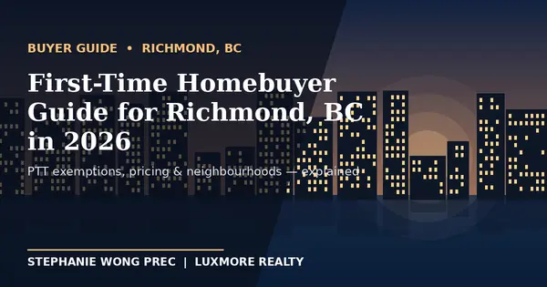First-Time Homebuyer Guide for Richmond, BC (2026)