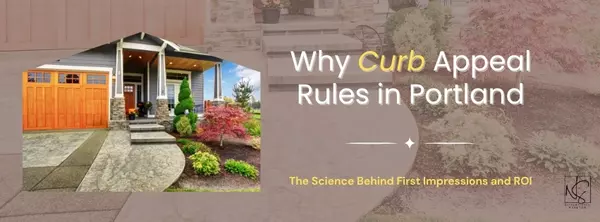 Why Curb Appeal Rules in Portland: The Science Behind First Impressions and ROI