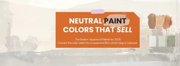 Neutral Paint Colors That Sell: The Realtor-Approved Palette for 2025 Convert the color table into a visual and SEO-driven blog or carousel.