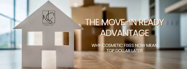 The Move-In Ready Advantage: Why Cosmetic Fixes Now Mean Top Dollar Later