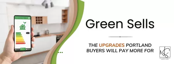 Green Sells: The Upgrades Portland Buyers Will Pay More For