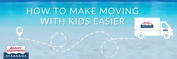 How to Make Moving with Kids Easier,Realty Executives Oceanside