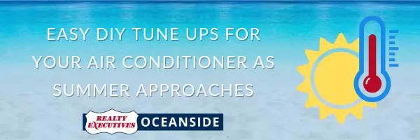 Easy DIY Tune ups for your Air Conditioner as Summer Approaches,Realty Executives Oceanside