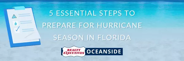 5 Essential Steps to Prepare for Hurricane Season in Florida,Realty Executives Oceanside