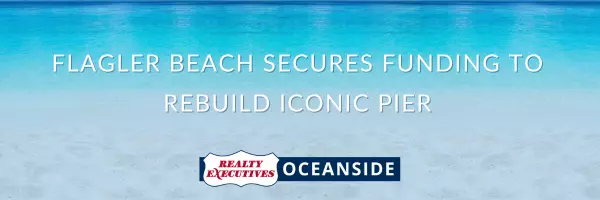 Flagler Beach Secures Funding to Rebuild Iconic Pier,Realty Executives Oceanside