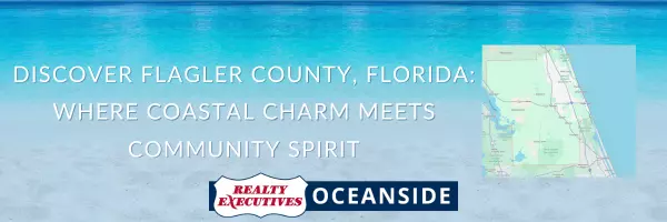 Discover Flagler County, Florida: Where Coastal Charm Meets Community Spirit,Realty Executives Oceanside