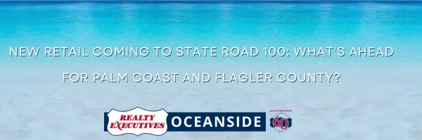 New Retail Coming to State Road 100: What's Ahead for Palm Coast and Flagler County?