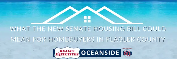 What the New Senate Housing Bill Could Mean for Homebuyers in Flagler County