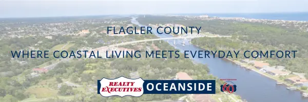 Flagler County - Where Coastal Living Meets Everyday Comfort,Realty Executives Oceanside