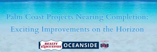 Palm Coast Projects Nearing Completion: Exciting Improvements on the Horizon