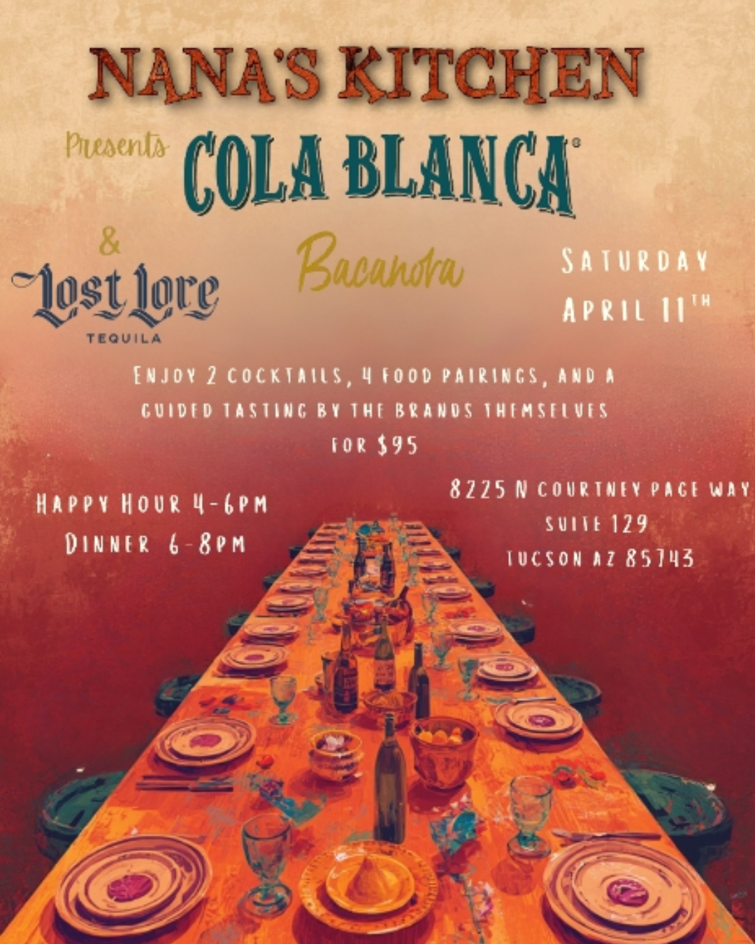 Event flyer for Nana's Kitchen presenting Cola Blanca and Lost Lore Tequila with Bacanova. Saturday April 11th. Happy Hour 4–6pm, Dinner 6–8pm. Two cocktails, four food pairings, and a guided tasting for $95. Located at 8225 N Courtney Page Way, Suite 129, Tucson AZ 85743.