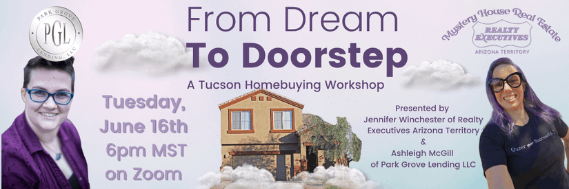 "From Dream to Doorstep: A Tucson Homebuying Workshop" promotional graphic for a Zoom event on Tuesday, June 16 at 6 PM MST, co-presented by Mystery House Real Estate / Realty Executives Arizona Territory and Park Grove Lending, with the logos of both businesses and photos of the two presenters.