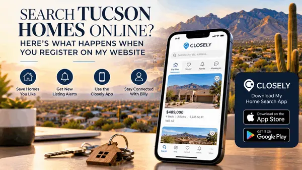 Searching Tucson Homes Online? Here’s What Happens When You Register on My Website.,Billy Morris