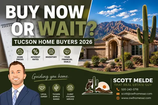 Should I Buy a House in Tucson Now or Wait? What Buyers Should Consider in 2026