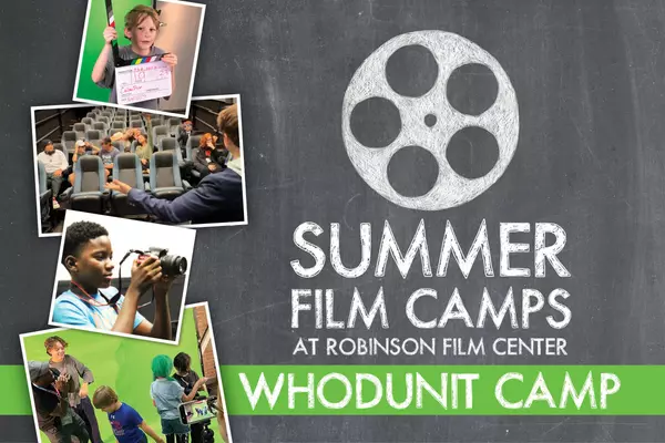 What’s Happening This Weekend: WHODUNIT CAMP at Robinson Film Center! 