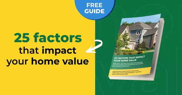 25 Factors That Impact Your Home Value – FREE Guide!