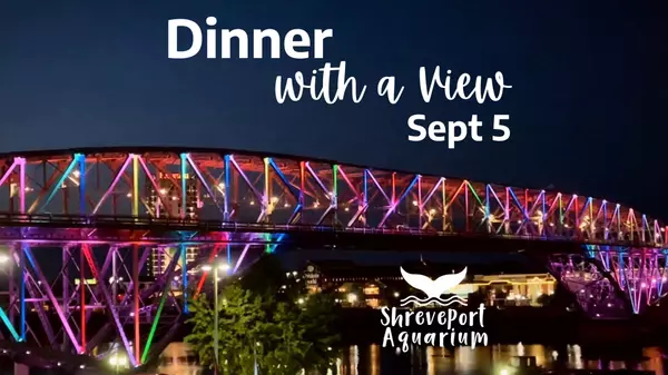 Whatâs Happening This Weekend: Dinner with a View at Shreveport Aquarium