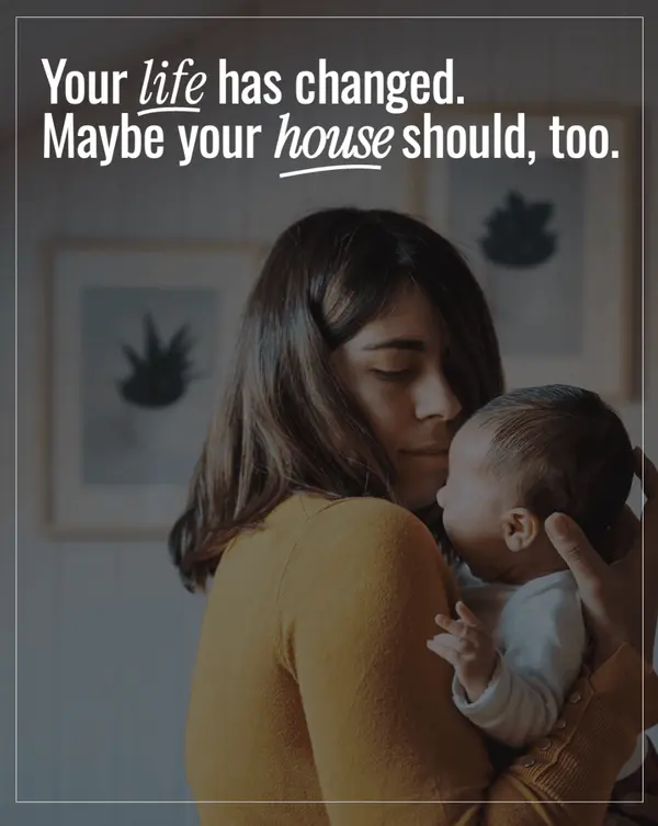 Your Life Changed. Maybe Your House Should Too