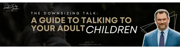 The Downsizing Talk: A Guide to Talking to Your Adult Children,DON JACKS