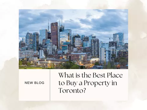 What is the Best Place to Buy a Property in Toronto?