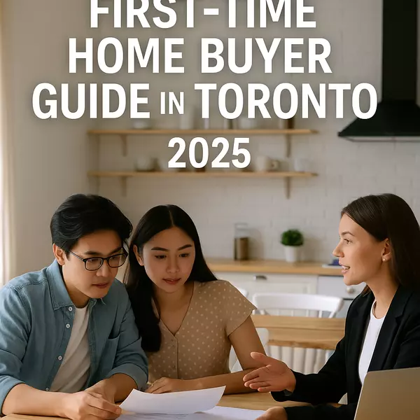 First-Time Home Buyer Guide in Toronto (2025 Edition)