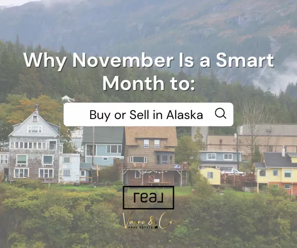 Why November Is a Smart Month to Buy or Sell in Alaska