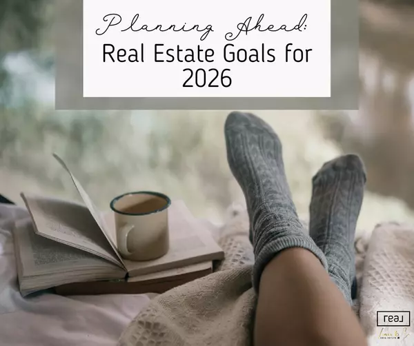 Planning Ahead: Real Estate Goals for 2026