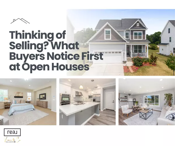 Thinking of Selling? What Buyers Notice First at Open Houses
