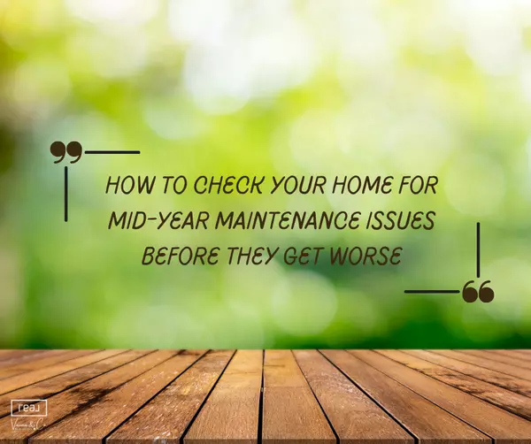 How to Check Your Home for Mid-Year Maintenance Issues Before They Get Worse