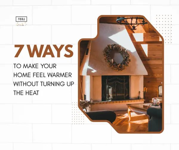 7 Ways to Make Your Home Feel Warmer Without Turning Up the Heat