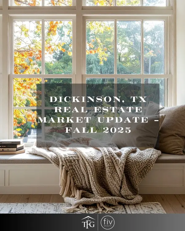 Dickinson, TX Real Estate Market Update – Fall 2025,Tammi Freund