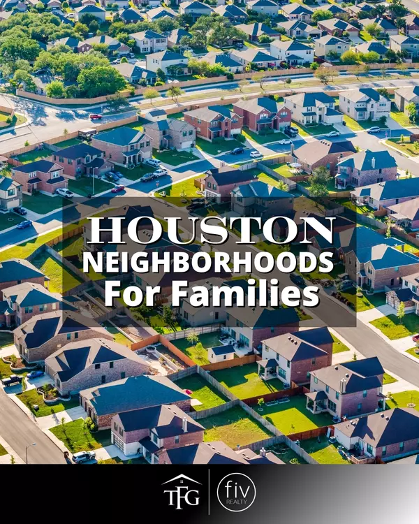 Houston Neighborhoods for Families: The Best Communities to Call Home