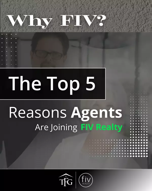 5 Reasons Top Agents Are Moving to FIV Realty (and Why The Freund Group Is Leading the Way)