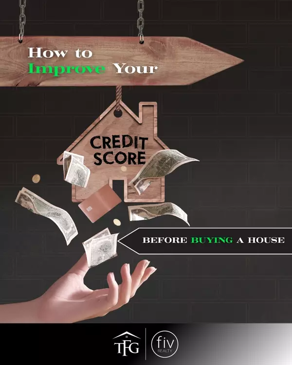   How to Improve Your Credit Score Before Buying a House