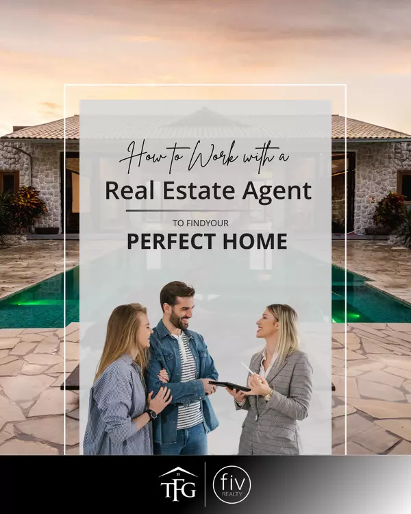 How to Work with a Real Estate Agent to Find Your Perfect Home