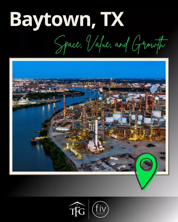 Baytown, TX: Space, Value, and Growth