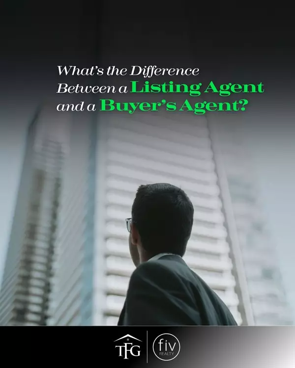What’s the Difference Between a Listing Agent and a Buyer’s Agent?