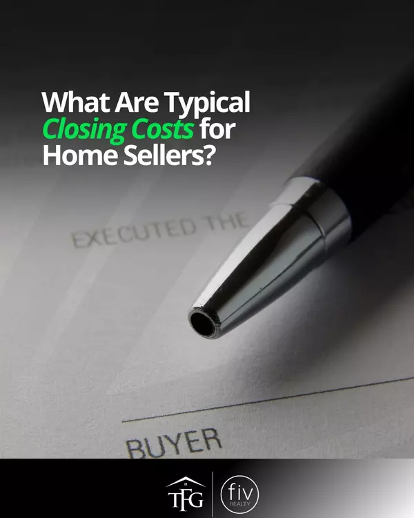 What Are Typical Closing Costs for Home Sellers?