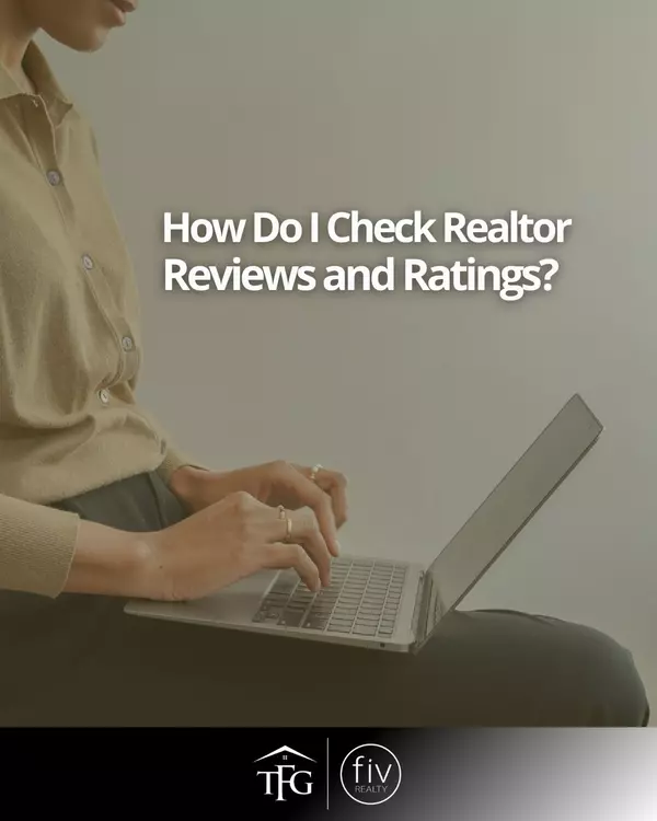  How Do I Check Realtor Reviews and Ratings?