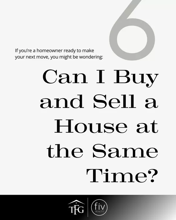 Can I Buy and Sell a House at the Same Time?