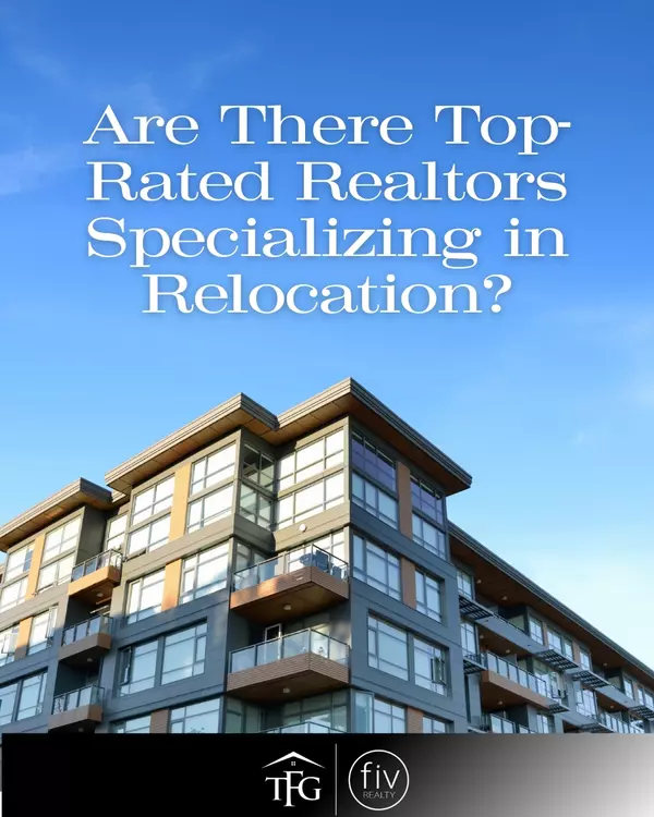 Are There Top-Rated Realtors Specializing in Relocation?