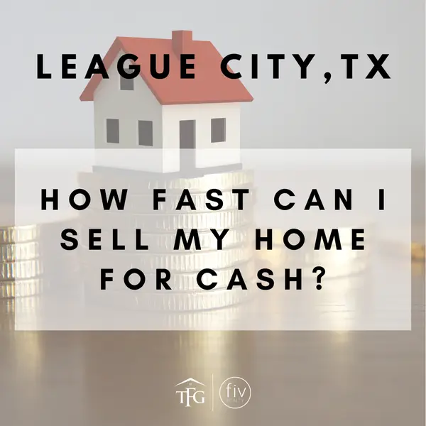 How Fast Can I Sell My Home for Cash in League City?,Tammi Freund