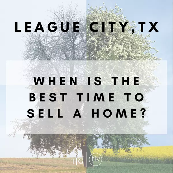 When Is the Best Time to Sell a Home in League City, TX?