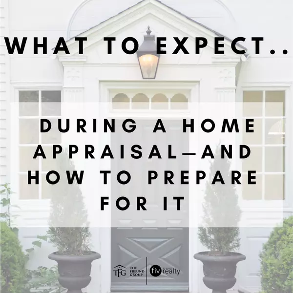 What to Expect During a Home Appraisal—and How to Prepare for It