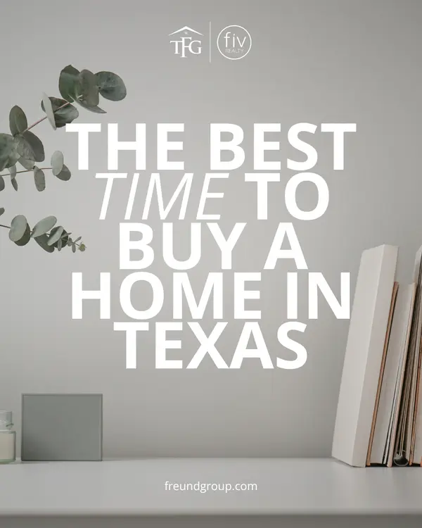 What Is the Best Time of Year to Buy a Home in Texas?,Tammi Freund