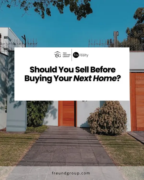 Should You Sell Your Home Before Buying the Next One?