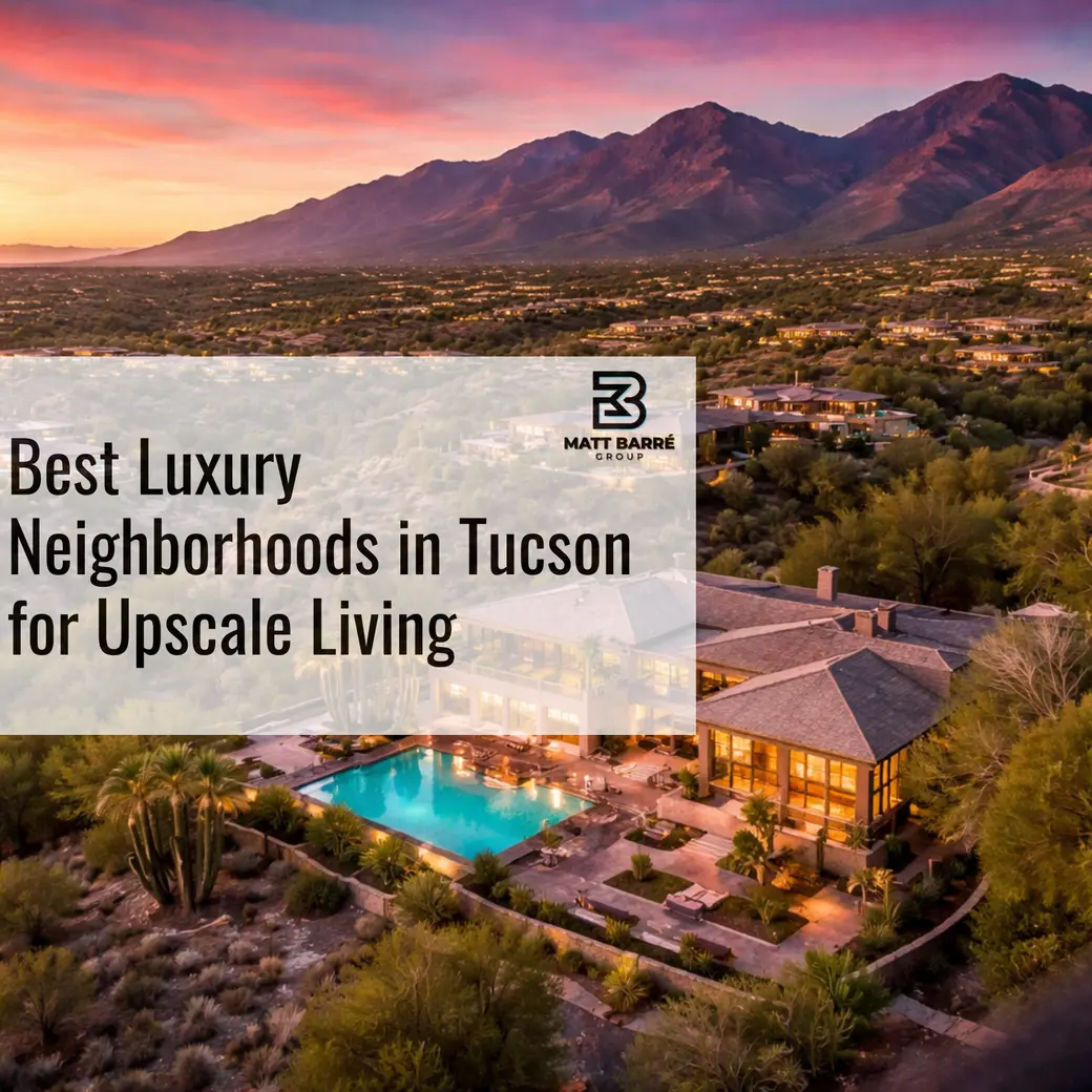 Best Luxury Neighborhoods in Tucson for Upscale Living