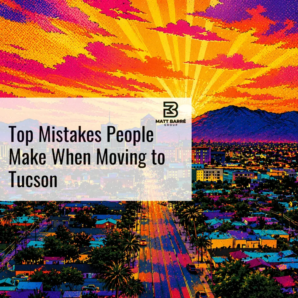 Top Mistakes People Make When Moving to Tucson