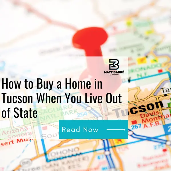 How to Buy a Home in Tucson When You Live Out of State,Matt Barré